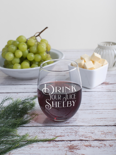 Drink Your Juice Shelby - 17oz. Stemless Wine Glass – Calm Down Caren