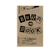 “Burn Book” Journal