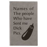 “Names of the People Who Have Sent me Dick Pics” Journal