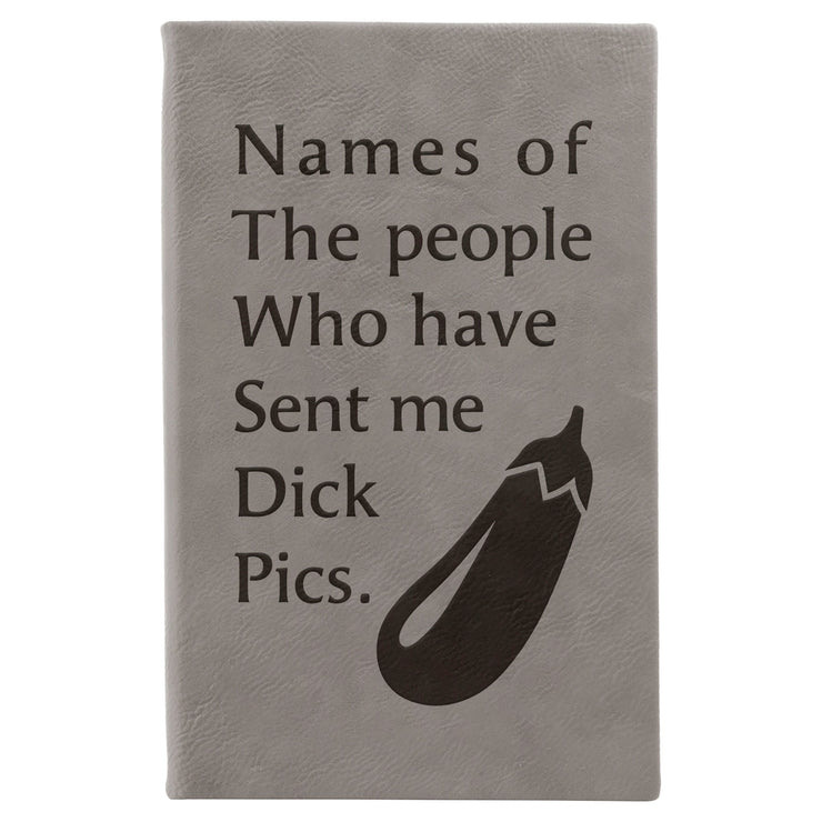 “Names of the People Who Have Sent me Dick Pics” Journal