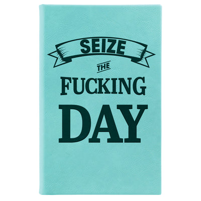“Seize The Fucking Day” Journal