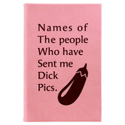 “Names of the People Who Have Sent me Dick Pics” Journal