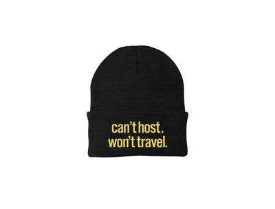 Can't Host. Won't Travel. - Embroidered Winter Beanie