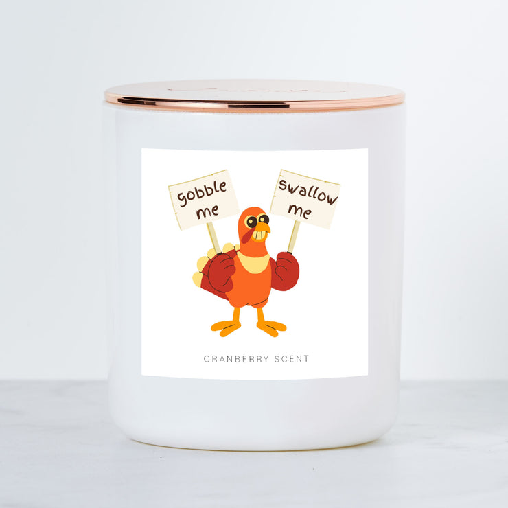 Gobble Me, Swallow Me - Luxe Scented Soy Candle- Cranberry Scented