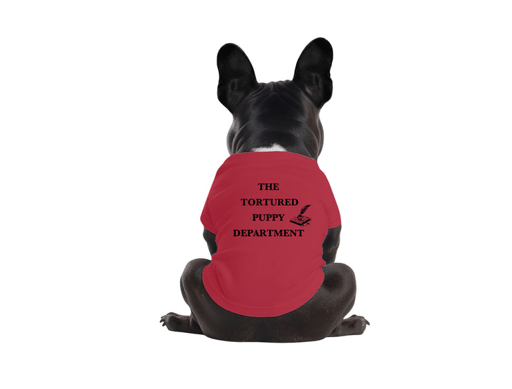 The Tortured Puppy Department  - Dog Shirt