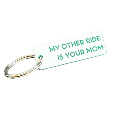 My Other Ride is Your Mom - Acrylic Key Tag