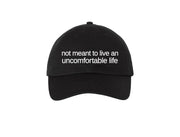 Not Meant To Live An Uncomfortable Life - Embroidered Dad Hat