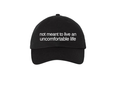 Not Meant To Live An Uncomfortable Life - Embroidered Dad Hat
