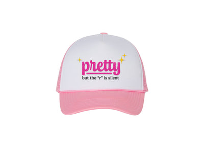 Pretty But the "R" is Silent - Trucker Hat