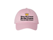 Wear The Crown. Be The Crown. You Are The Crown. - Embroidered Dad Hat