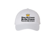 Wear The Crown. Be The Crown. You Are The Crown. - Embroidered Dad Hat