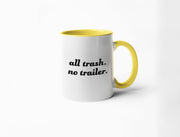 All Trash No Trailer - Coffee Mug