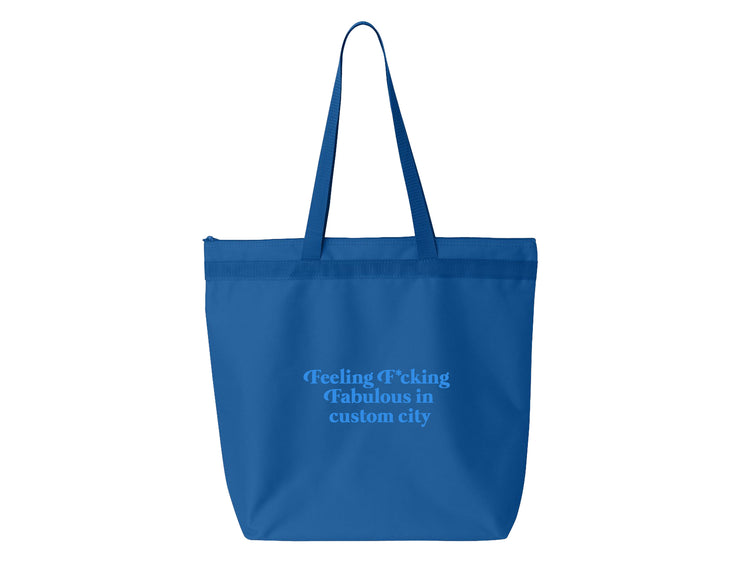 Feeling F*cking Fabulous in CUSTOM CITY - Large Zipper Tote Bag