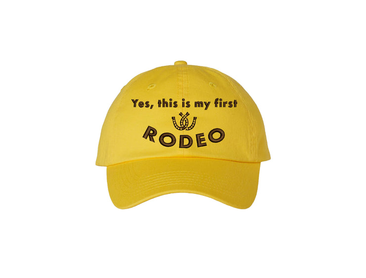 Yes, This is my First Rodeo - Embroidered Dad Hat