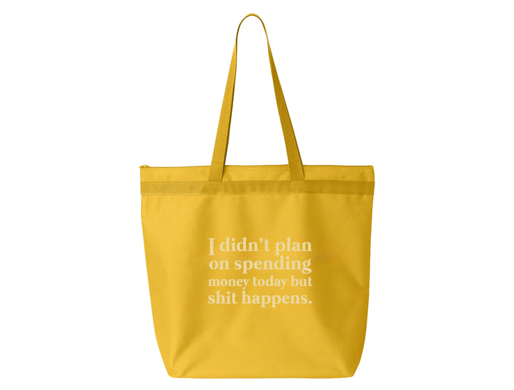 I Didn't Plan On Spending Money Today - Large Zipper Tote Bag