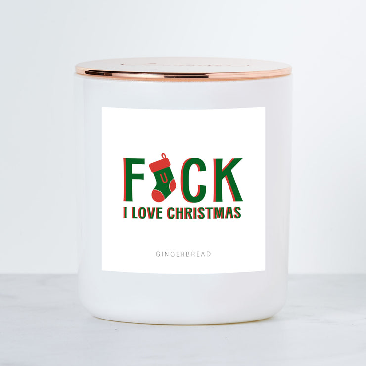 F*ck I Love Christmas - Luxe Scented Soy Candle - Gingerbread Scented
