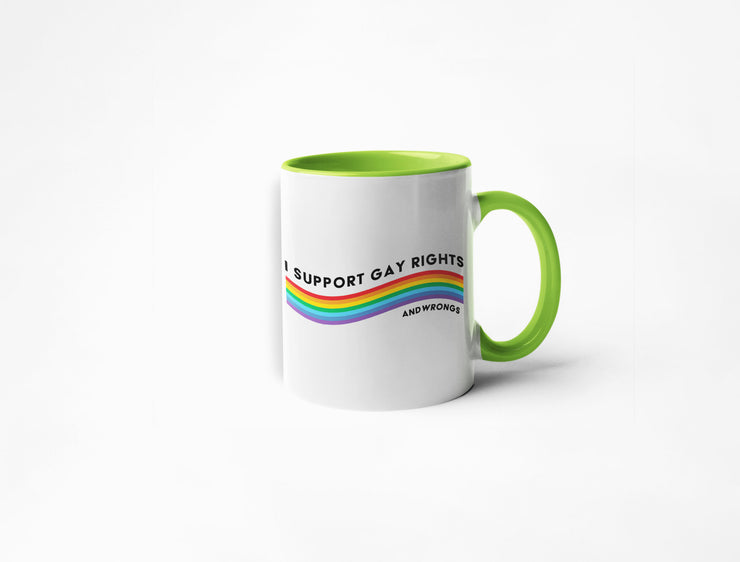 I Support Gay Rights and Wrongs - Coffee Mug