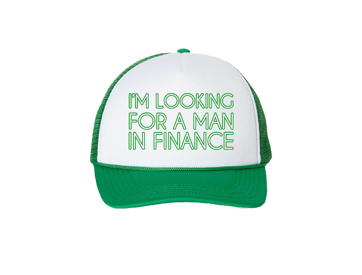 I'm Looking For a Man In Finance - Green Foam Trucker Hat