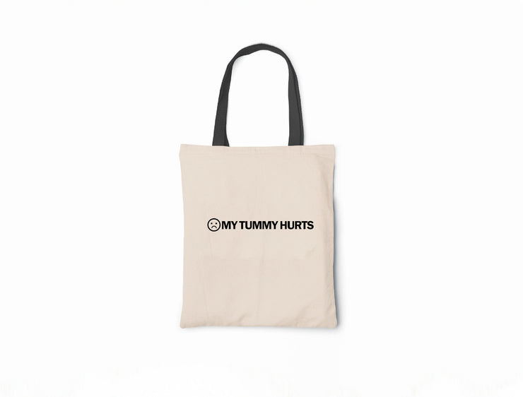 My Tummy Hurts - Canvas Tote Bag