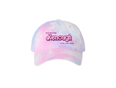 Not Strong Kenough to be Your Man - Dad Hat - Tie Dye
