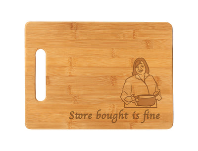 Store Bought Is Fine - Bamboo Cutting Board, Chef Ina Garten