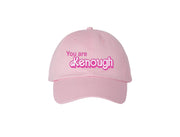 You are Kenough - Embroidered Dad Hat