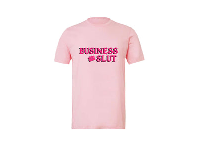 Business Slut -  Pink T-Shirt