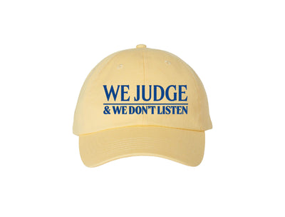 We Judge & We Don't Listen - Embroidered Dad Hat