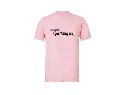Yee F*ckin Haw - Pink T-Shirt