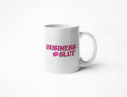 Business Slut -  Coffee Mug