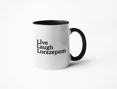 Live Laugh Lorazepam - Coffee Mug