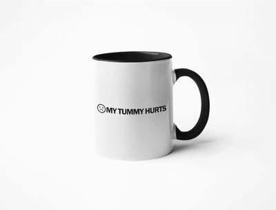 My Tummy Hurts - Coffee Mug