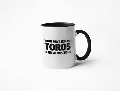 There Must Be Some Toros In The Atmosphere - Coffee Mug