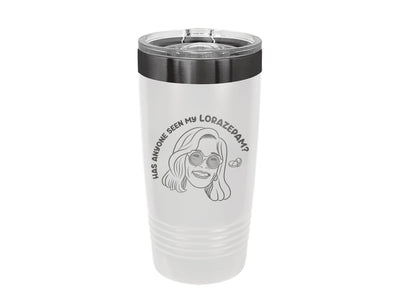 Has Anyone Seen My Lorazepam? - Ringneck Insulated Polar Tumbler