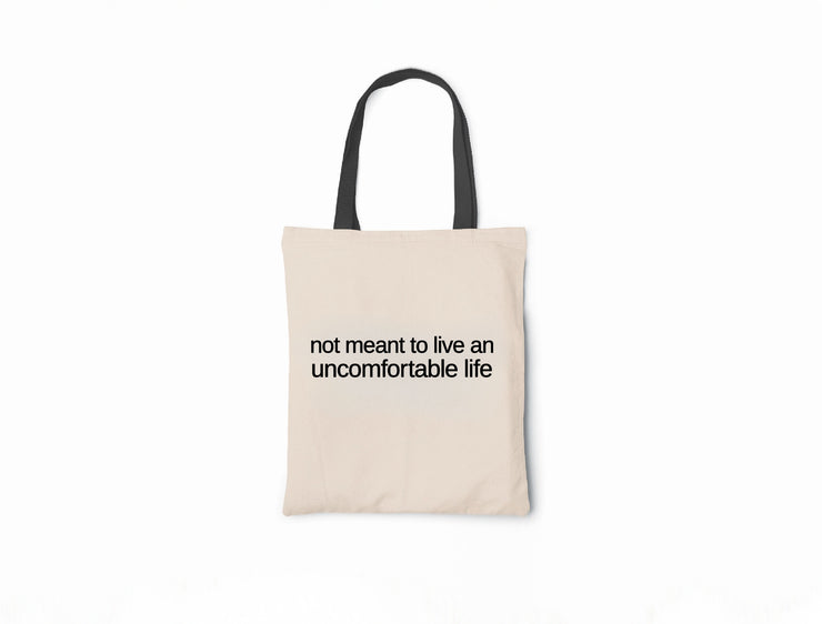 Not Meant To Live An Uncomfortable Life - Canvas Tote Bag