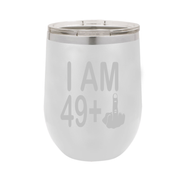 I Am 49 + Middle Finger - Polar Camel Wine Tumbler with Lid - 50th Birthday