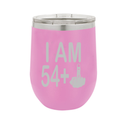 I Am 54 + Middle Finger - Polar Camel Wine Tumbler with Lid - 55th Birthday