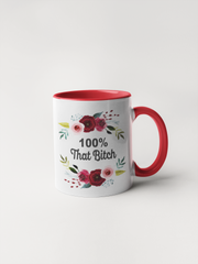 100% That Bitch Coffee Mug - Floral Delicate and Fancy