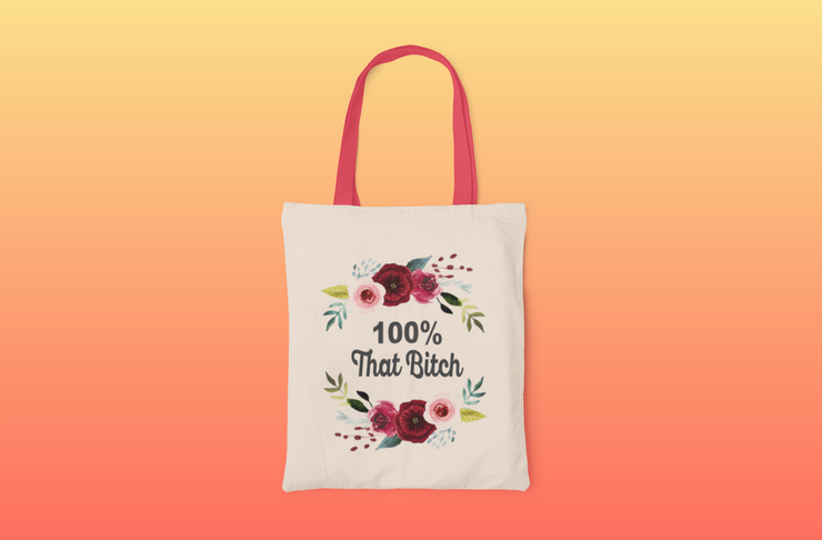 100% That Bitch Canvas Tote Bag