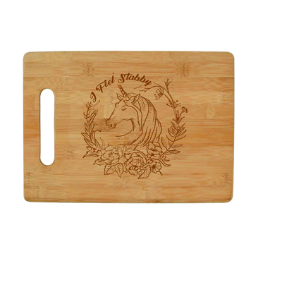 I Feel Stabby -  Unicorn Bamboo Cutting Board