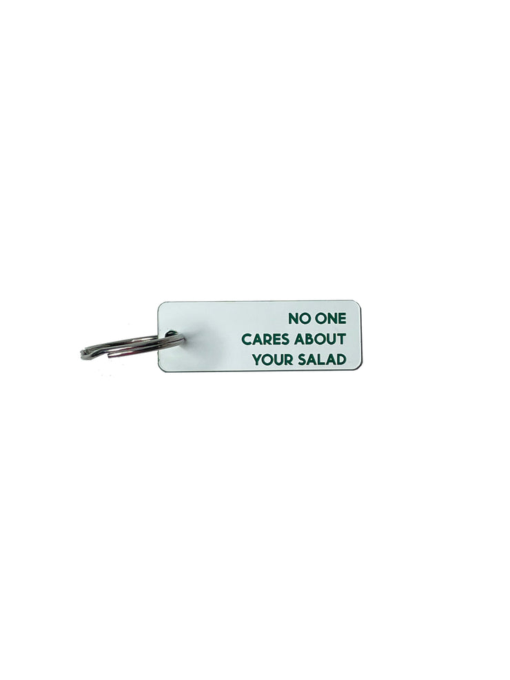 No One Cares About Your Salad - Acrylic Key Tag