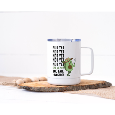 Avocado “Not Yet” Stainless Steel Travel Mug