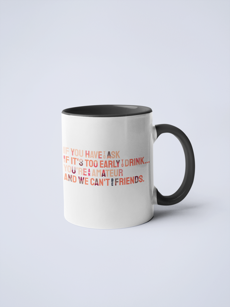 You're An Amateur We Can't Be Friends Ceramic Coffee Mug