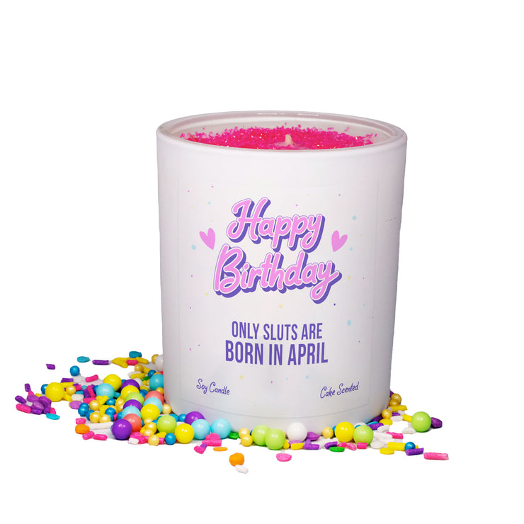 Happy Birthday - Only Sluts are Born in April Sprinkle Candle