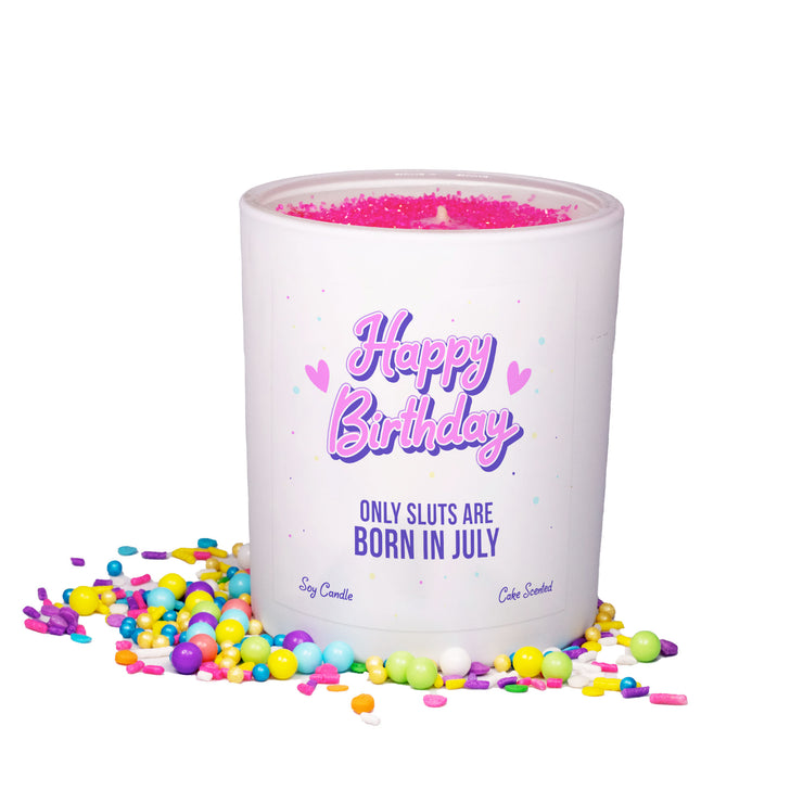 Happy Birthday - Only Sluts are Born in July Sprinkle Candle