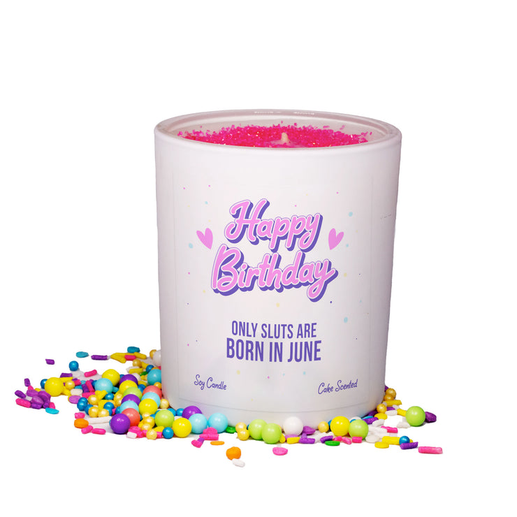Happy Birthday - Only Sluts are Born in June Sprinkle Candle