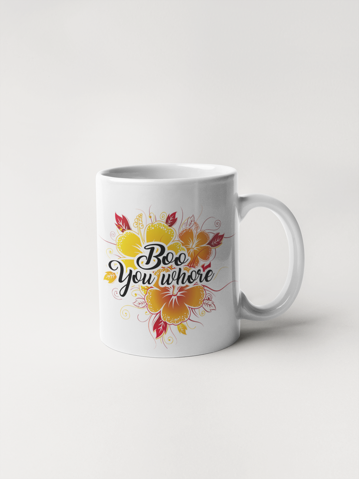 Boo You Whore Mug - Floral Delicate and Fancy