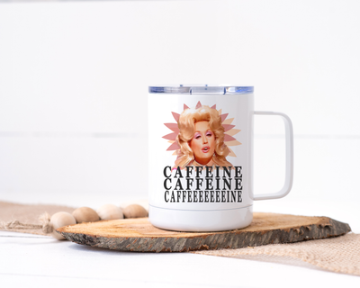 Dolly Parton - Caffeine, Caffeine, Caffeeeeeeeine Stainless Steel Travel Mug - To The Tune of Jolene