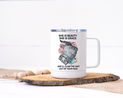 She is Beauty She is Grace, She'll Claw the Shit Out of Your Face - Cat Stainless Steel Travel Mug