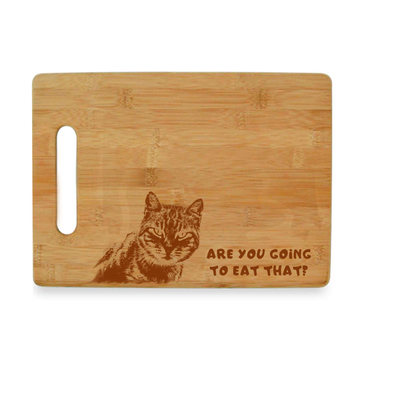 Are You Going to Eat That? Cat Bamboo Cutting Board